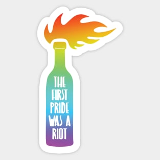 The First Pride was a Riot - rainbow Sticker